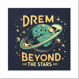 Dream Beyond The Stars Posters and Art